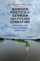 Book cover of: Border Poetics in German and Polish Literature. By: Karolina Karolina May-Chu