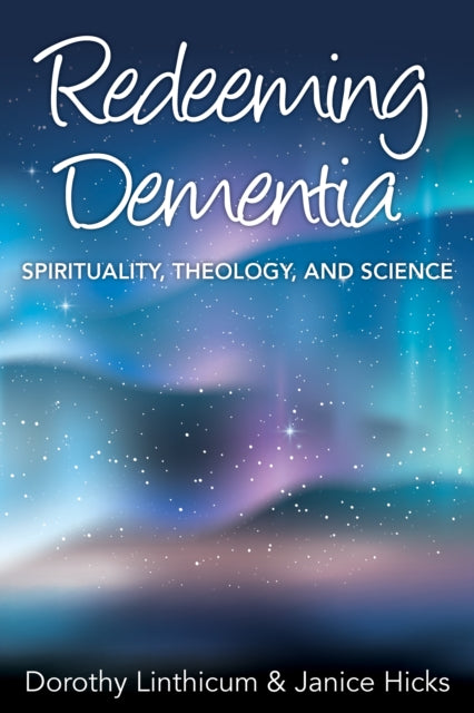 Book cover of: Redeeming Dementia. By: Dorothy Linthicum