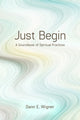 Book cover of: Just Begin. By: Dann E. Wigner