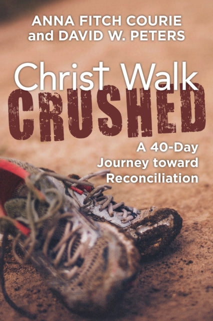 Book cover of: Christ Walk Crushed. By: Anna Fitch Courie