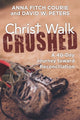 Book cover of: Christ Walk Crushed. By: Anna Fitch Courie