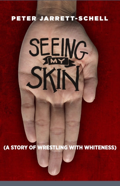 Book cover of: Seeing My Skin. By: Peter Jarrett-Schell
