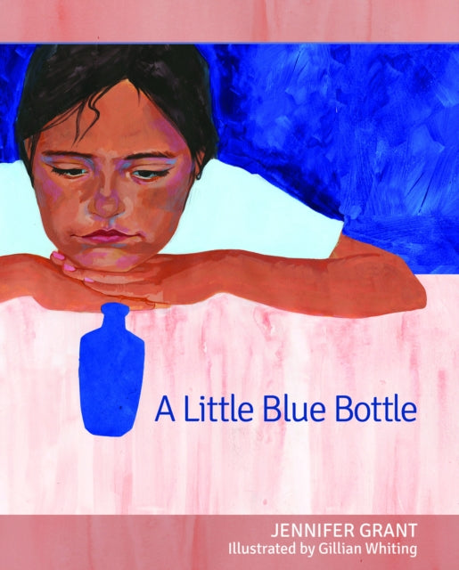 Book cover of: Little Blue Bottle. By: Jennifer Grant