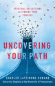 Book cover of: Uncovering Your Path. By: Charles Lattimore Howard