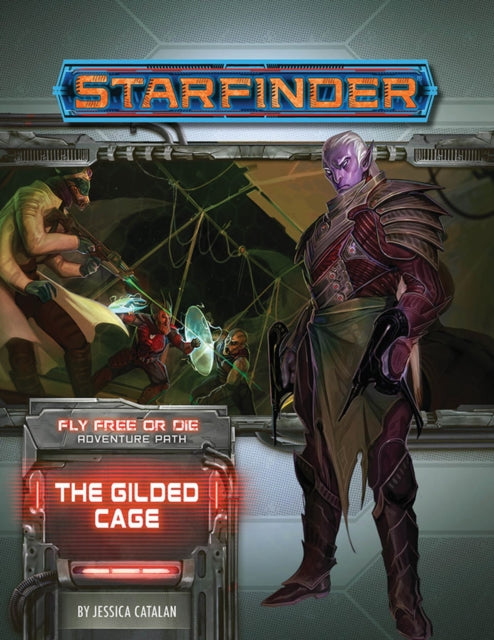 Book cover of: Starfinder Adventure Path: The Gilded Cage (Fly Free or Die 6 of 6). By: Paizo Staff