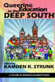 Book cover of: Queering Education in the Deep South. By: Kamden K. Strunk