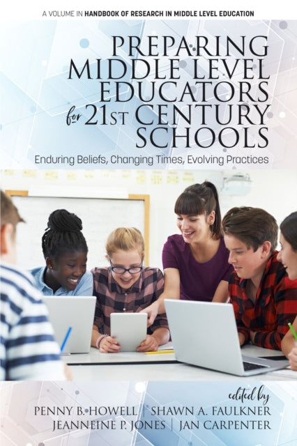 Book cover of: Preparing Middle Level Educators for 21st Century Schools. By: Penny B. Howell
