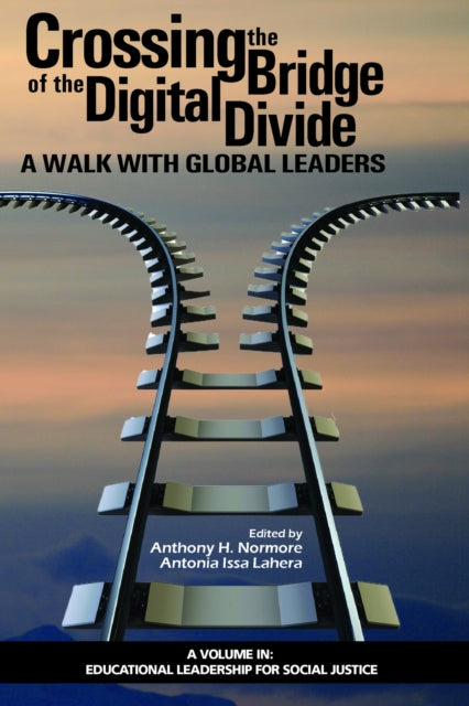 Book cover of: Crossing the Bridge of the Digital Divide. By: Anthony H. Normore
