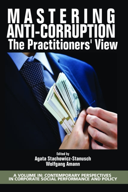 Book cover of: Mastering Anti-Corruption - The Practitioners' View. By: Agata Stachowicz-Stanusch