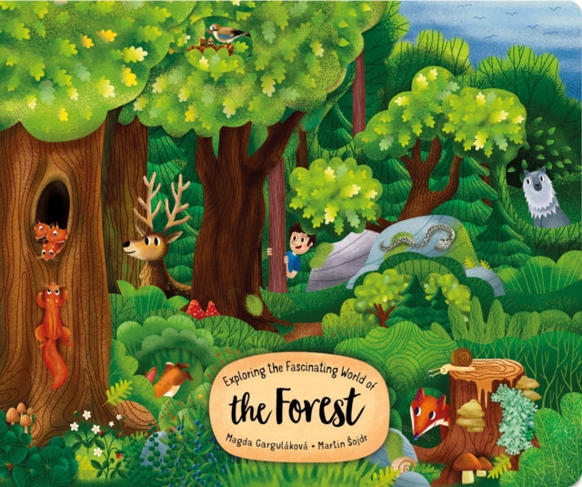 Book cover of: Exploring the Fascinating World of the Forest. By: Magda Garulakova