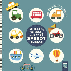 Wheels, Wings, and Other Speedy Things, Over 60 Vehicles to Discover
