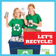 Book cover of: Let's Recycle !. By: Jenna Lee Gleisner