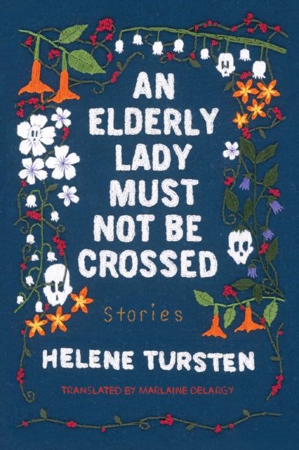 Book cover of: Elderly Lady Must Not Be Crossed. By: Helene Tursten