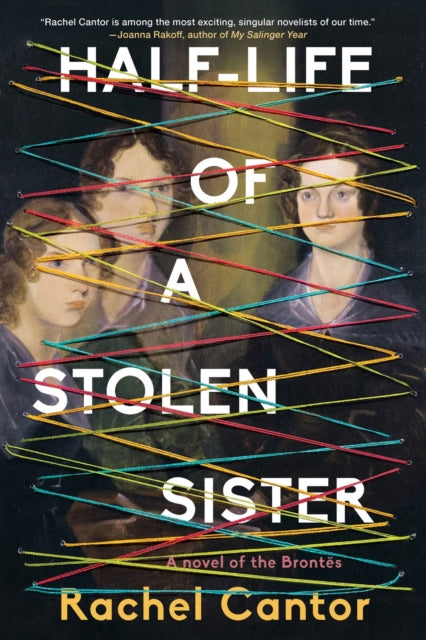 Book cover of: Half-Life of a Stolen Sister. By: Rachel Cantor