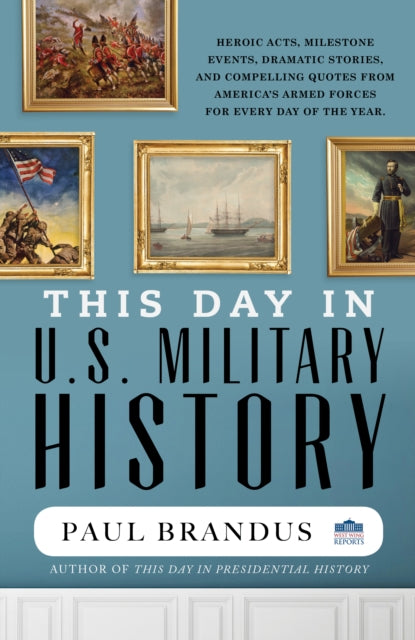 Book cover of: This Day in U.S. Military History. By: Paul Brandus