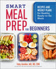 Book cover of: Smart Meal Prep for Beginners. By: Toby Amidor MS  RD  CDN