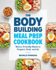 Book cover of: Bodybuilding Meal Prep Cookbook. By: Michelle Vodrazka