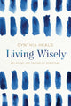 Book cover of: Living Wisely. By: Cynthia Heald