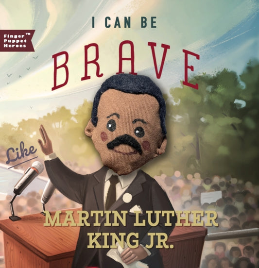 Book cover of: I Can Be Brave Like Martin Luther King Jr.. By: Christopher Robbins