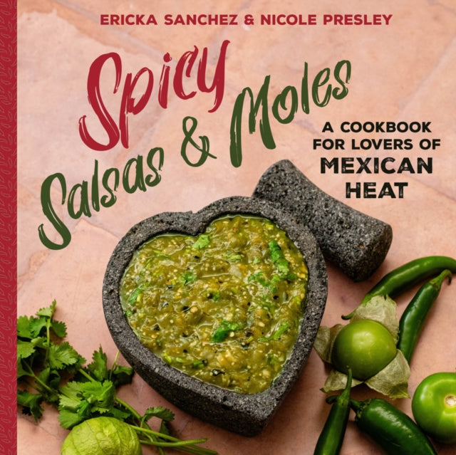 Book cover of: Spicy Salsas & Moles. By: Ericka Sanchez