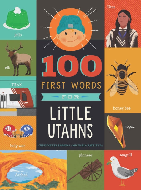 Book cover of: 100 First Words for Little Utahns. By: Christopher Robbins