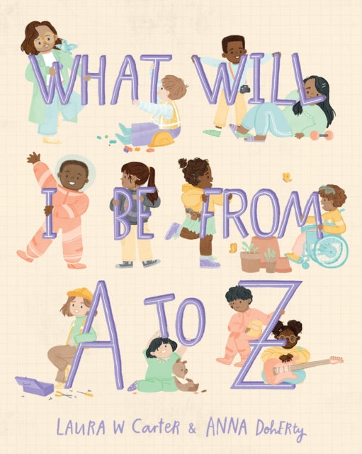 Book cover of: What Will I Be from A to Z