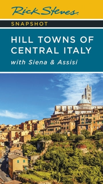 Book cover of: Rick Steves Snapshot Hill Towns of Central Italy (Seventh Edition). By: Rick Steves