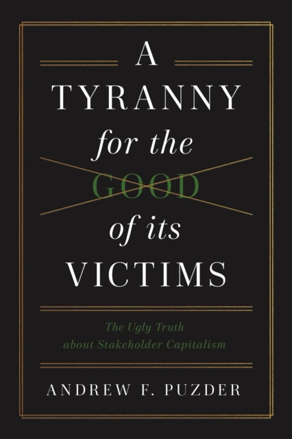 Book cover of: Tyranny for the Good of its Victims