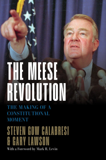 Book cover of: Meese Revolution. By: Steven Gow Calabresi