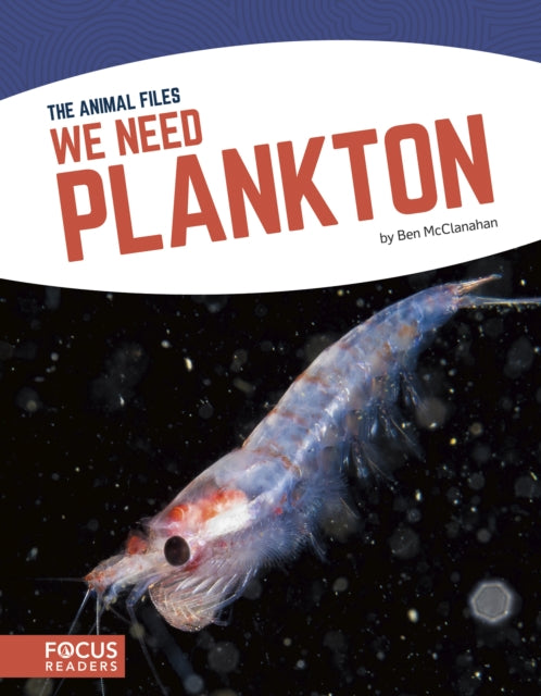 Book cover of: We Need Plankton. By: Ben McClanahan