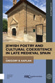 Book cover of: Jewish Poetry and Cultural Coexistence in Late Medieval Spain. By: Gregory Kaplan