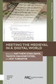Book cover of: Meeting the Medieval in a Digital World. By: Matthew Davis