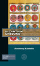 Book cover of: Byzantium Unbound. By: Anthony Kaldellis