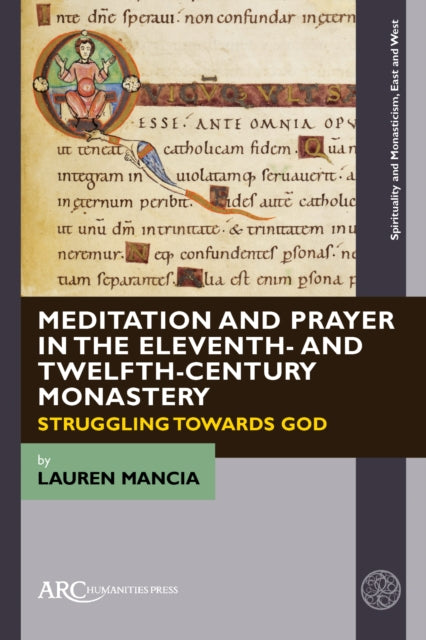Book cover of: Meditation and Prayer in the Eleventh- and Twelfth-Century Monastery. By: Lauren Mancia