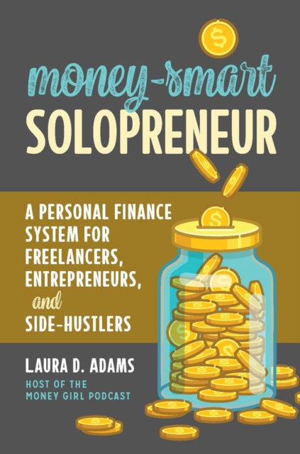 Book cover of: Money-Smart Solopreneur. By: Laura D. Adams
