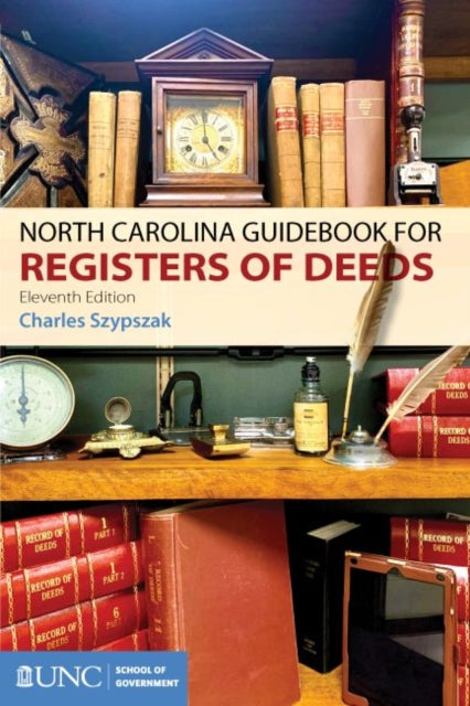 Book cover of: North Carolina Guidebook for Registers of Deeds. By: Charles A. Szypszak
