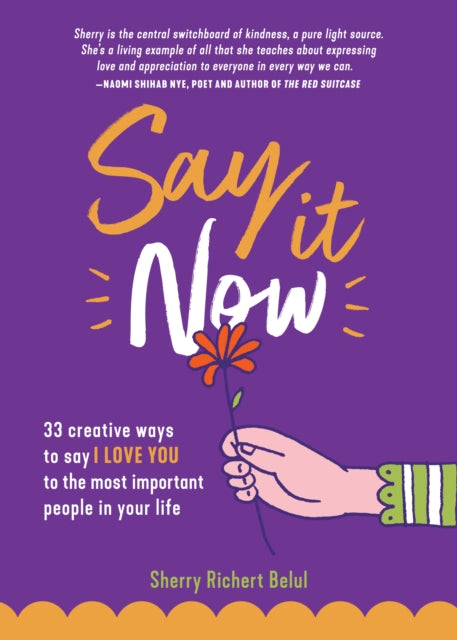 Book cover of: Say It Now. By: Sherry Richert Belul