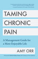 Book cover of: Taming Chronic Pain. By: Amy Orr