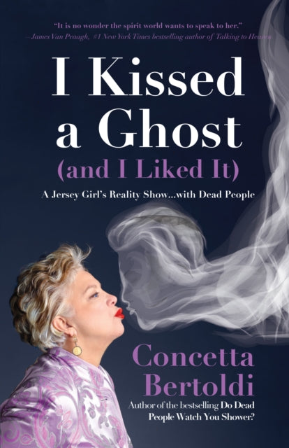 Book cover of: I Kissed a Ghost (and I Liked It). By: Concetta Bertoldi