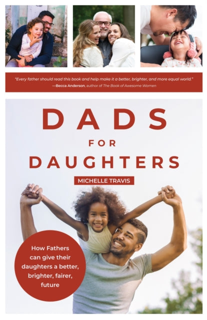 Book cover of: Dads for Daughters. By: Michelle Travis