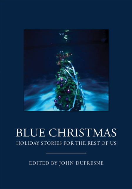 Book cover of: Blue Christmas. By: John Dufresne