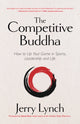 Book cover of: Competitive Buddha. By: Jerry Lynch