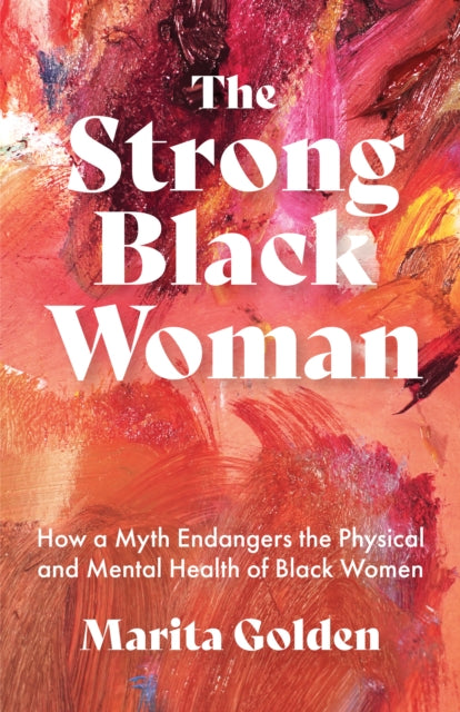 Book cover of: Strong Black Woman. By: Marita Golden