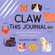 Book cover of: Claw This Journal. By: Sassafras Patterdale