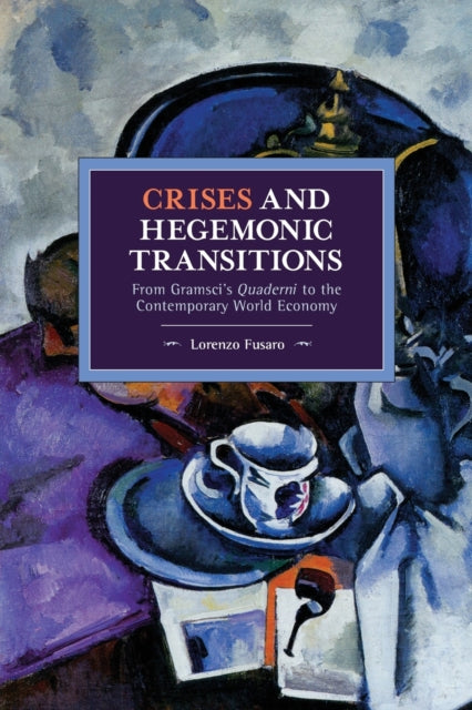 Book cover of: Crises and Hegemonic Transitions. By: Lorenzo Fusaro
