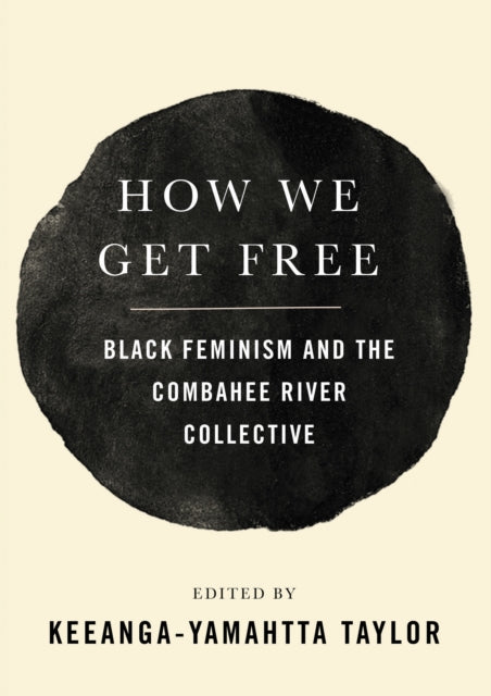 Book cover of: How We Get Free. By: Keeanga-Yamahtta Taylor