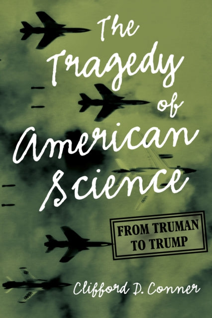 Book cover of: Tragedy of American Science. By: Clifford D. Conner
