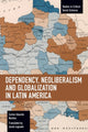 Book cover of: Dependency, Neoliberalism and Globalization in Latin America. By: Carlos Eduardo Martins