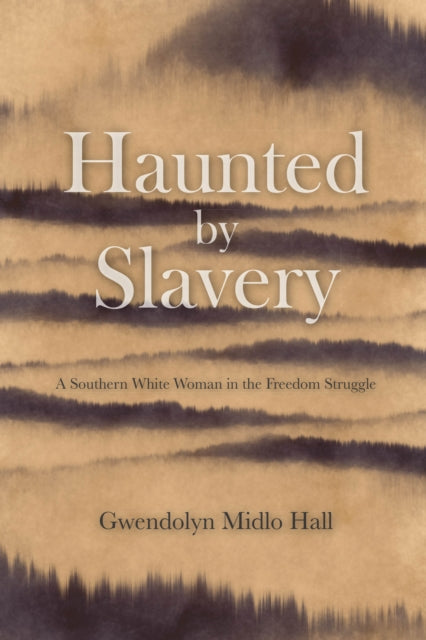 Book cover of: Haunted by Slavery. By: Gwendolyn Midlo Hall
