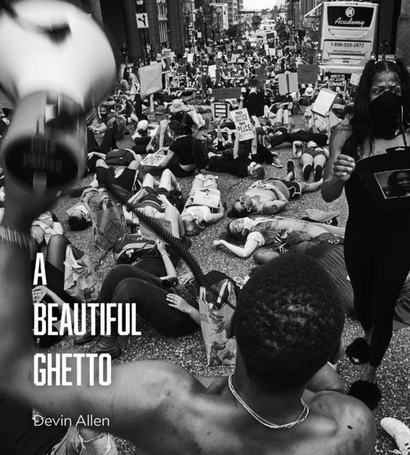Book cover of: Beautiful Ghetto. By: Devin Allen